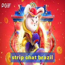 strip chat brazil